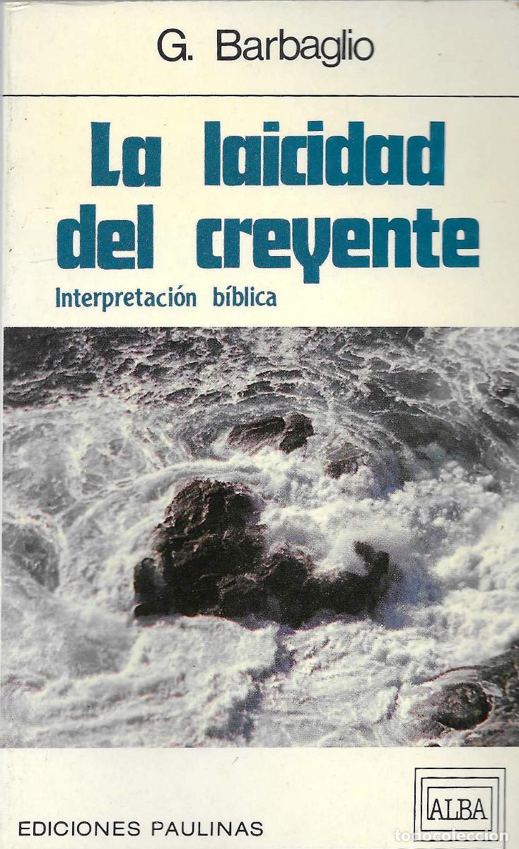 Libros de segunda mano: Religi&oacute;n. La laicidad del creyente. Interpretaci&oacute;n b&iacute;blica