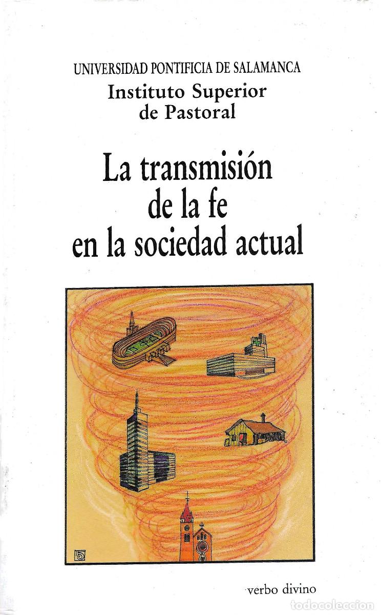 Libros de segunda mano: Religi&oacute;n. La transmisi&oacute;n de la fe en la sociedad actual