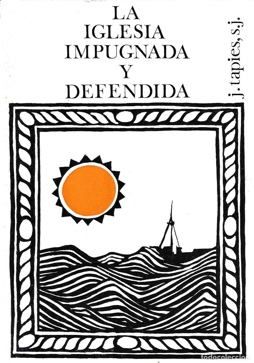 Libros de segunda mano: Religi&oacute;n. La Iglesia Impugnada y Defendida o en torno al libro &ldquo;La Iglesia de Hans K&uuml;ng&rdquo;