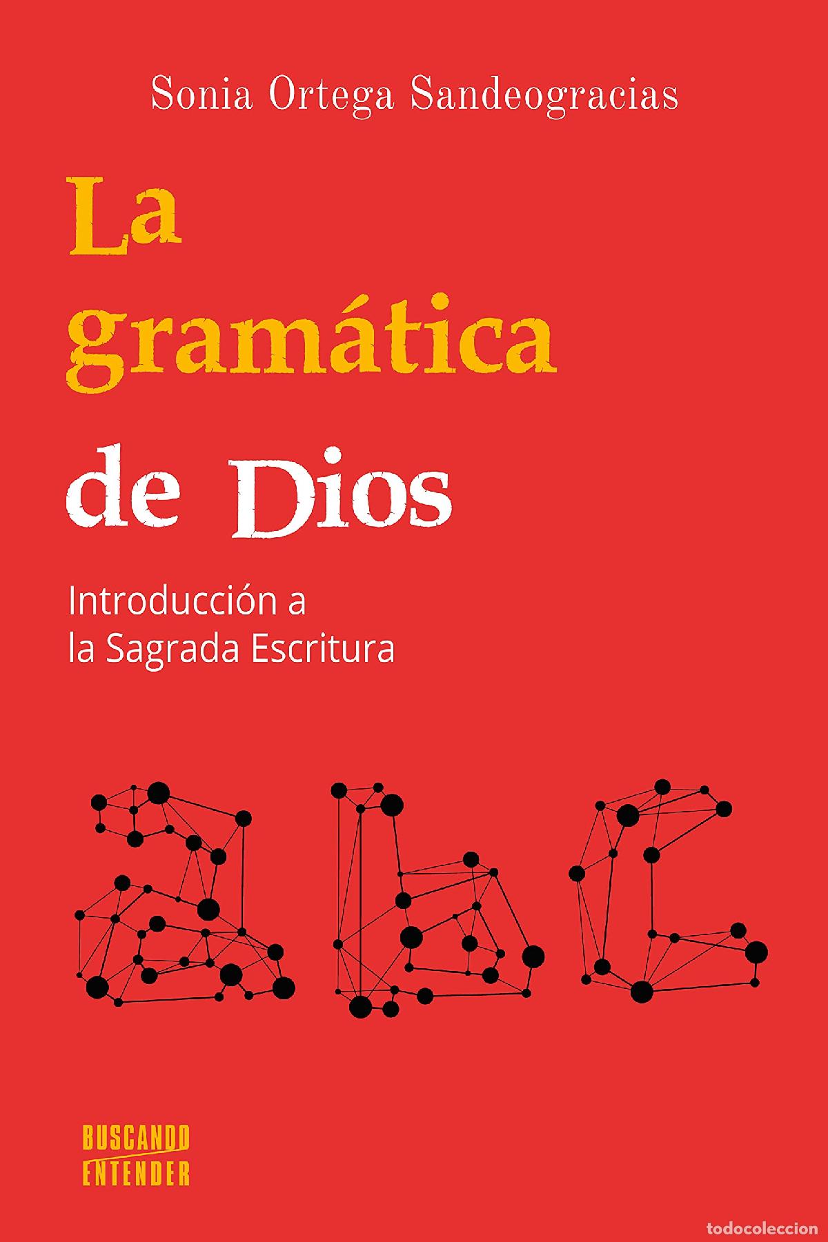Libros de segunda mano: La Gram&aacute;tica De Dios. Introducci&oacute;n A La Sagrada Escritura: 2 (Buscando entender)