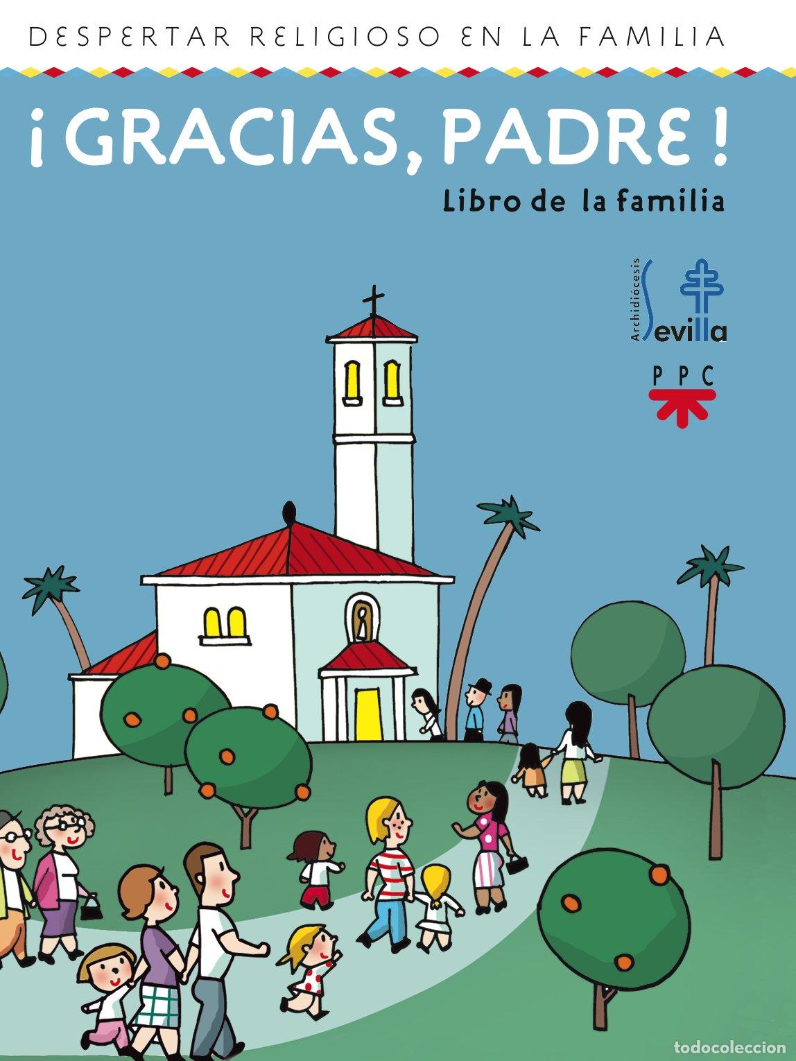Libros de segunda mano: &iexcl;Gracias, Padre! Libro De La Familia. Despertar Religioso En La Familia (Catequesis Sevilla)