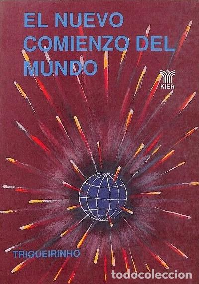 Libros de segunda mano: El Nuevo Comienzo del Mundo - Trigueirinho - Editorial Kier