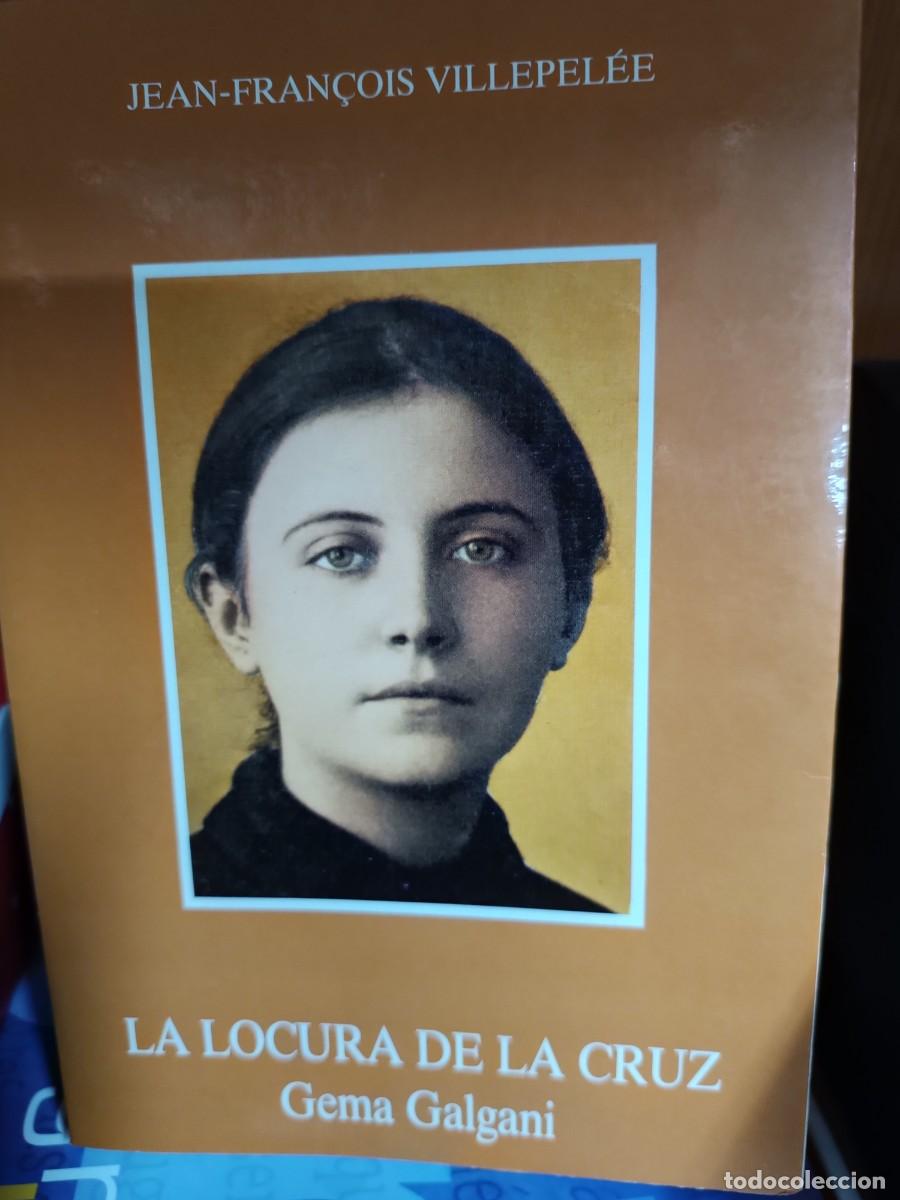 Libros de segunda mano: La locura de la cruz, Gema Galgani, Jean-Francois Villepelee, ediciones El Pasionario