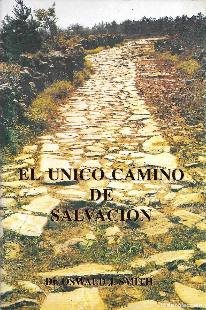 Libros de segunda mano: Religi&oacute;n. El &uacute;nico camino de Salvaci&oacute;n