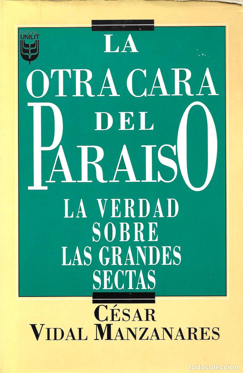 Libros de segunda mano: Religi&oacute;n. La otra cara del Paraiso. La verdad sobre las grandes sectas