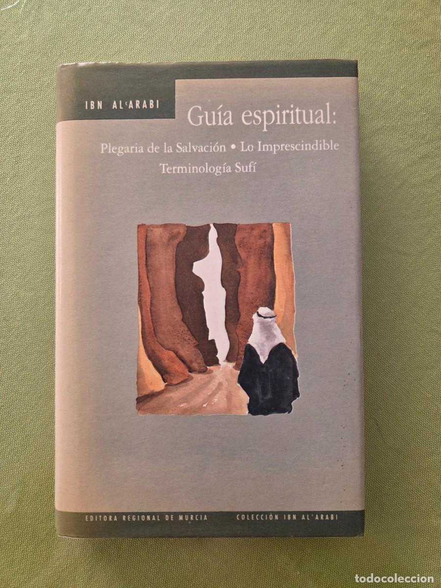 Libros de segunda mano: AL &Aacute;RABI, Ibn.- - Gu&iacute;a espiritual: plegaria salvaci&oacute;n. Lo Imprescindible.Terminolog&iacute;a Suf&iacute;.