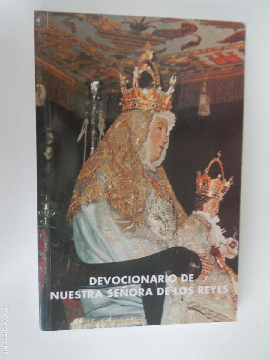 Libros de segunda mano: DEVOCIONARIO DE NUESTRA SE&Ntilde;ORA DE LOS REYES-EDITA CABILDO DE CAPELLANES REALES Y ASOCIACI&Oacute;N ... 1987