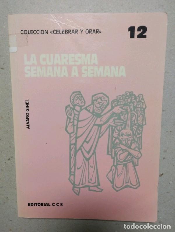 Libros de segunda mano: La Cuaresma semana a semana, &Aacute;lvaro Ginel