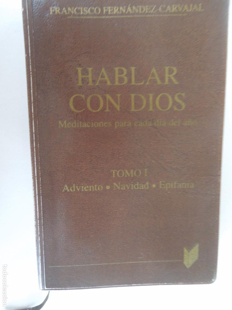 Libros de segunda mano: HABLAR CON DIOS-TOMO I-ADVIENTO.NAVIDAD.EPIFAN&Iacute;A-FRANCISCO FERN&Aacute;NDEZ-CARVAJAL EDICIONES PALABRA 1999