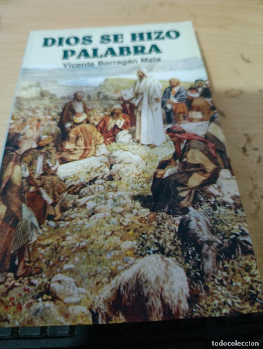 Libros de segunda mano: DIOS SE HIZO PALABRA VICENTE BORRAGAN MATA. C34L