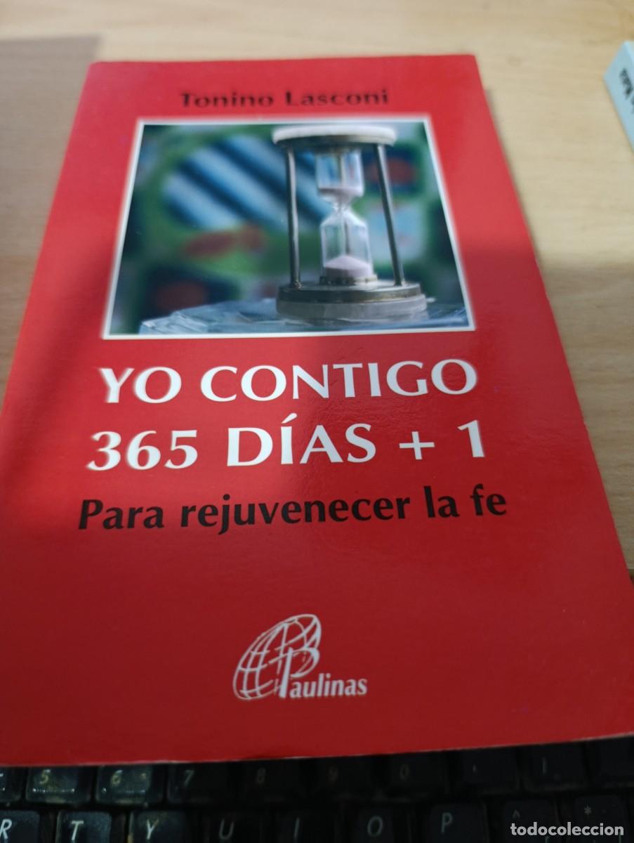 Libros de segunda mano: YO CONTIGO 365 DIAS + 1 PARA REJUVENECER LA FE. TONINO LASCONI. C34L