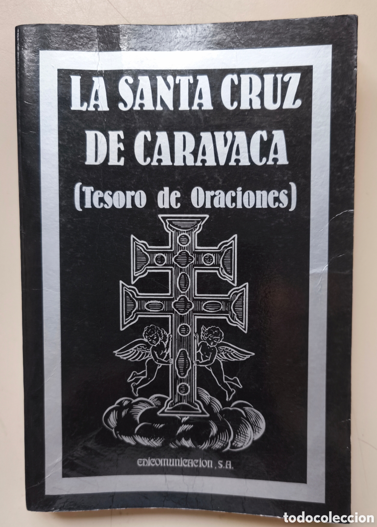Libros de segunda mano: LA SANTA CRUZ DE CARAVACA, TESORO DE ORACIONES, ED VILMAR, 1991
