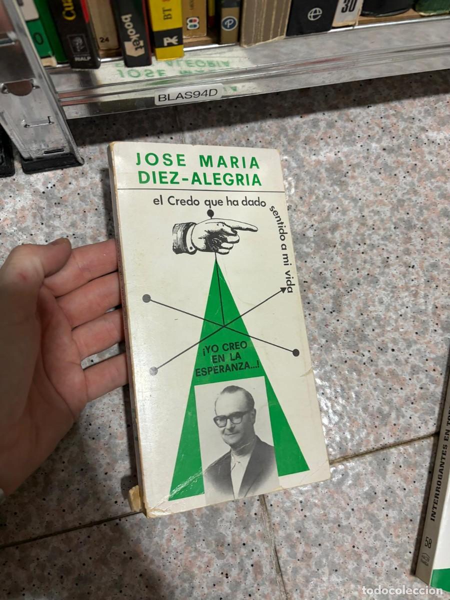 Libros de segunda mano: BLAS94D Jos&eacute; Mar&iacute;a D&iacute;ez-Alegr&iacute;a &ndash; El Credo que ha dado sentido a mi vida &ndash;