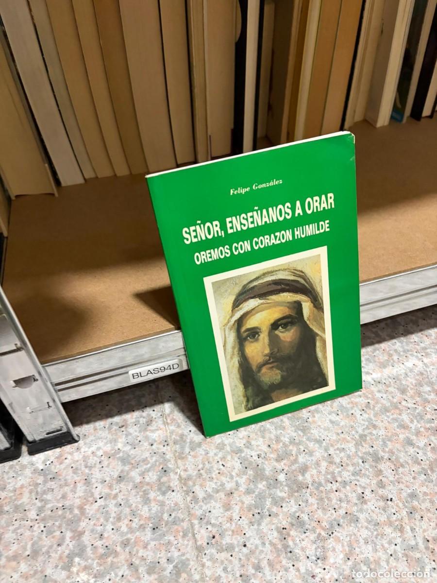 Libros de segunda mano: BLAS94D &ndash; Se&ntilde;or, ens&eacute;&ntilde;anos a orar. Oremos con coraz&oacute;n humilde &ndash; Felipe Gons&aacute;les &ndash; (editorial no legi