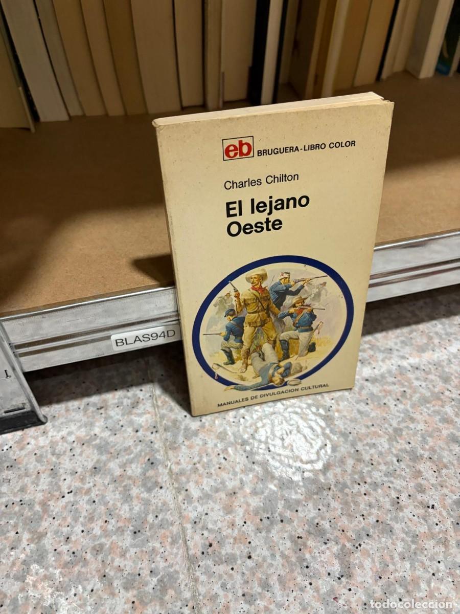 Libros de segunda mano: BLAS94D &ndash; El lejano Oeste &ndash; Charles Chilton &ndash; Bruguera (Libro Color).