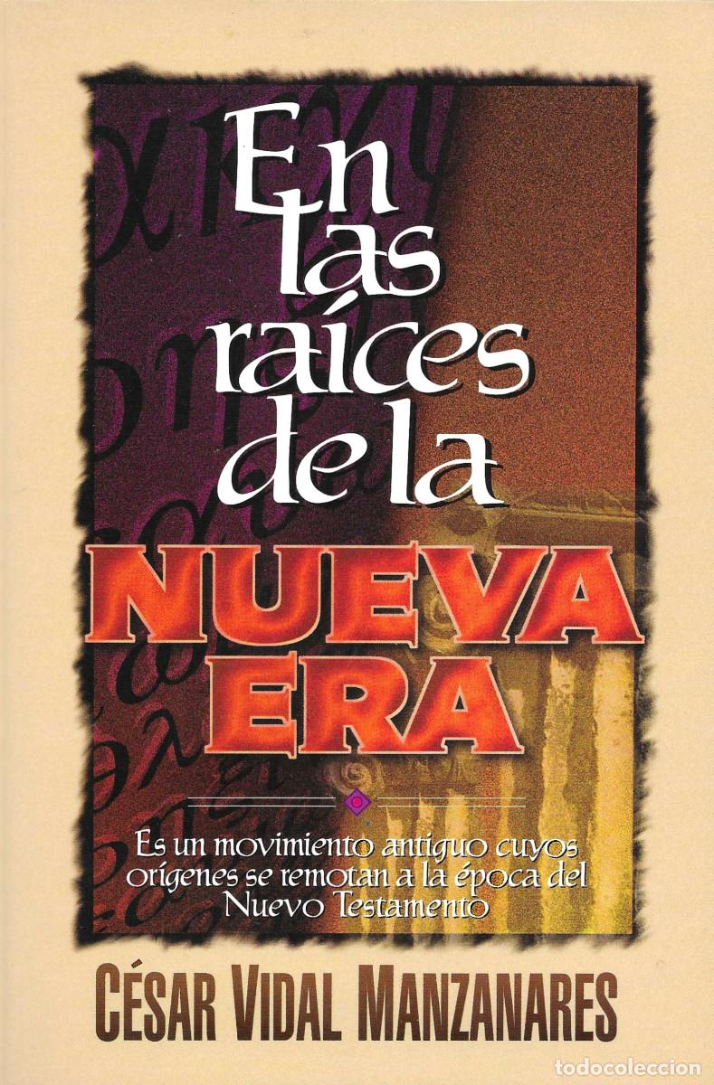 Libros de segunda mano: Religi&oacute;n. En las ra&iacute;ces de la Nueva Era. Es un movimiento antiguo cuyos or&iacute;genes se remontan a la &eacute;p