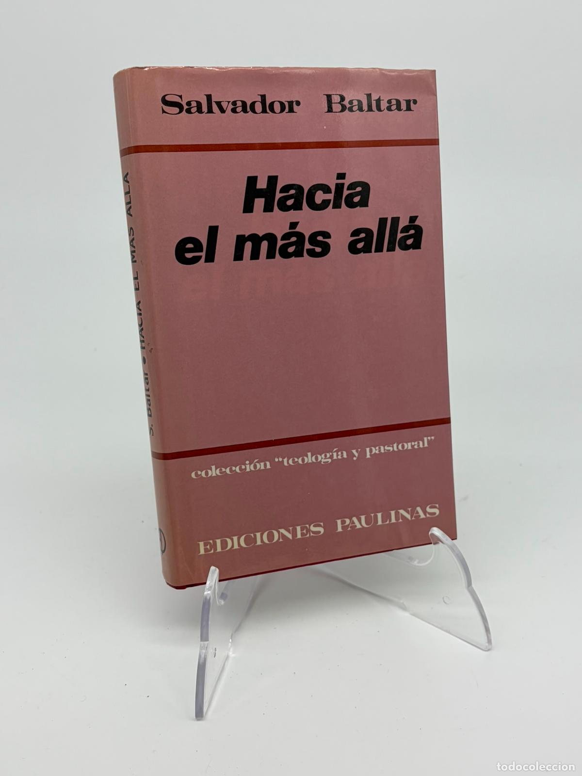 Gebrauchte B&uuml;cher: HACIA EL MAS ALLA. SALVADOR BALTAR. EDICIONES PAULINAS. 1986. PAG. 328.