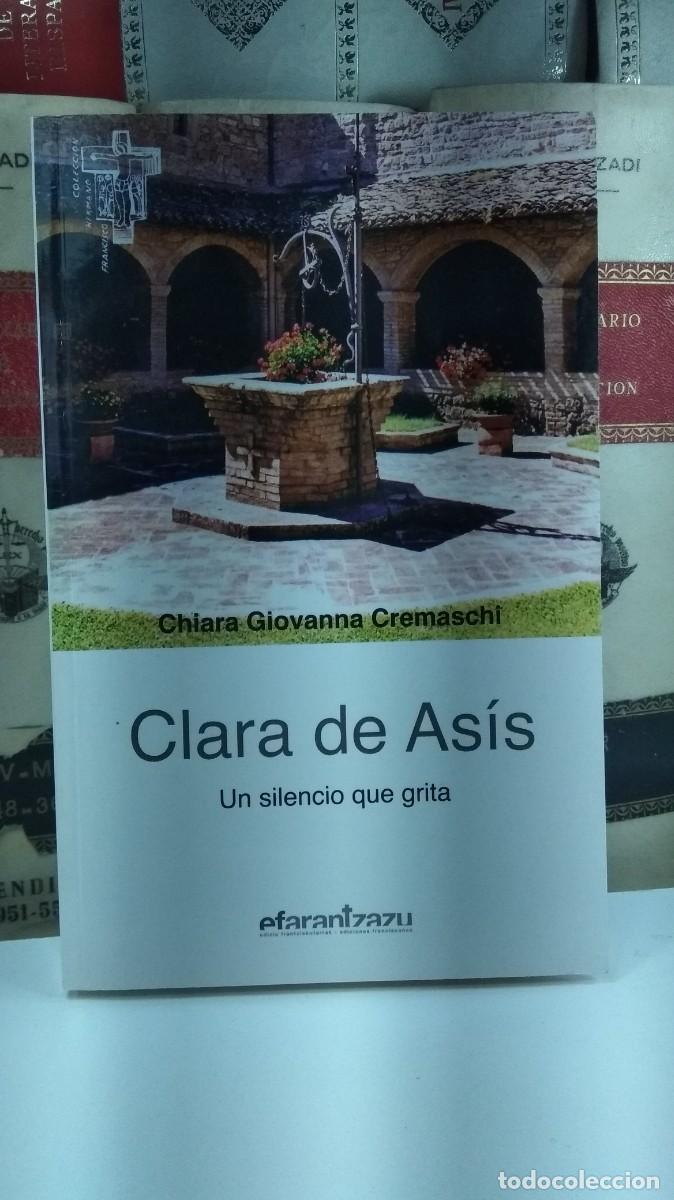 Libri di seconda mano: CLARA DE AS&Iacute;S. UN SILENCIO QUE GRITA. Por CHIARA GIOVANNA CREMASCHI. E$diciones Franciscanas Arantza