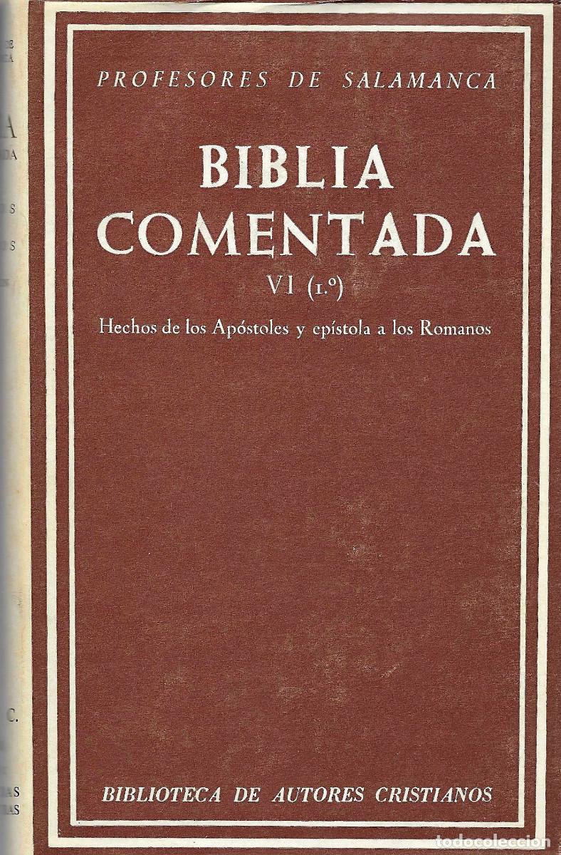 Libros de segunda mano: B&iacute;blia Comentada VI (1). Textos de la N&aacute;car-Colunga VI. Hechos de los Ap&oacute;stoles y ep&iacute;stola a los Ro