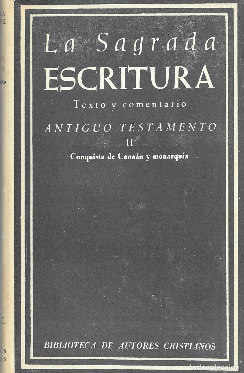 Libros de segunda mano: Religi&oacute;n. La Sagrada Escritura. Texto y comentario Antiguo Testamento (II) Conquista de Cana&aacute;n y mon