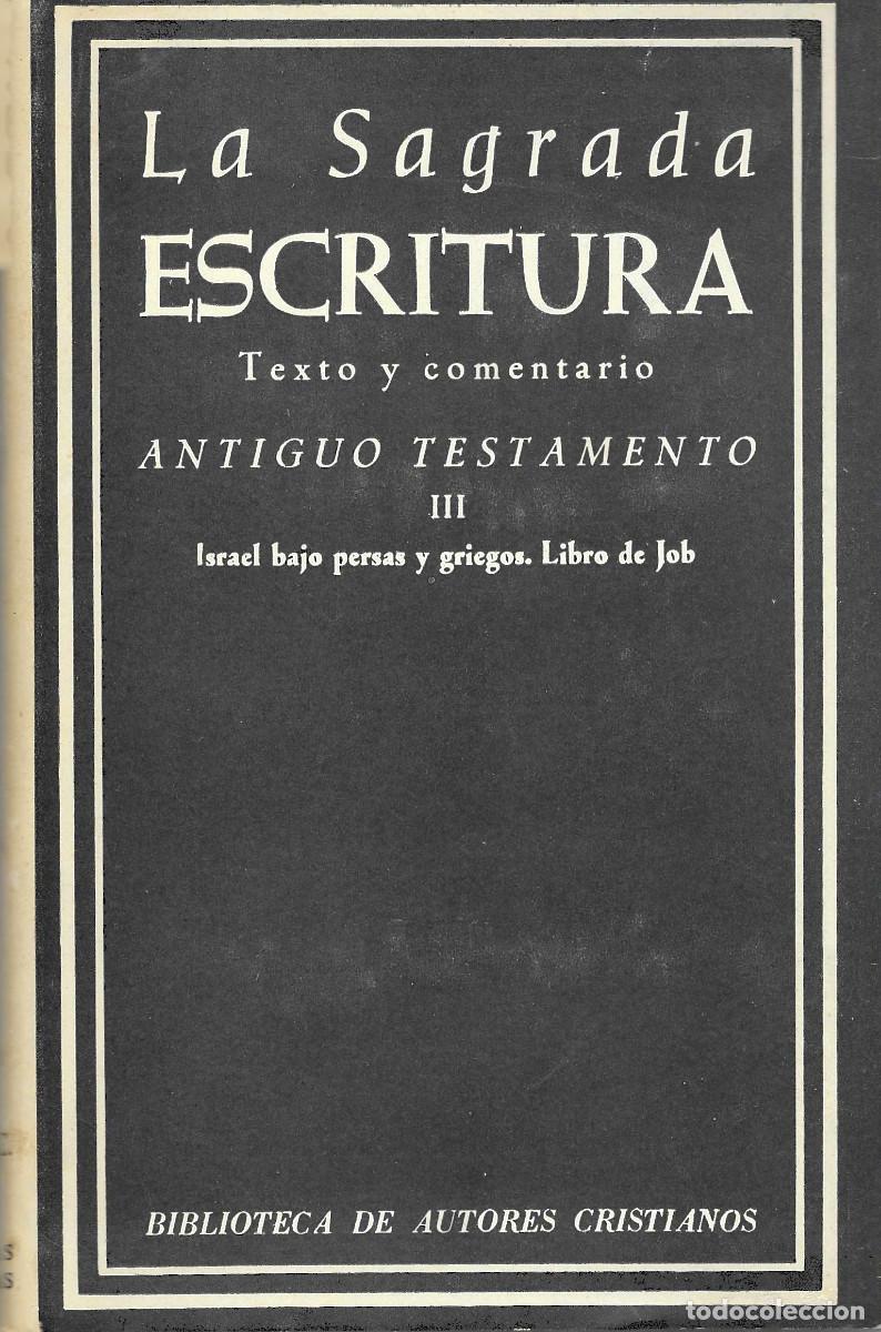 Libros de segunda mano: Religi&oacute;n. La Sagrada Escritura. Texto y comentario Antiguo Testamento (III) Israel bajo persas y gri