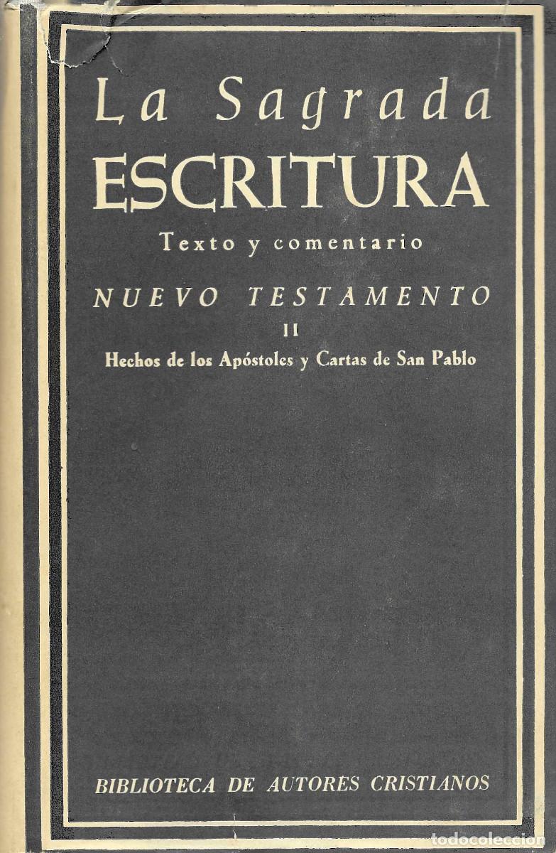 Libros de segunda mano: Religi&oacute;n. La Sagrada Escritura. Texto y comentario Nuevo Testamento II. Hechos de los Ap&oacute;stoles y Ca