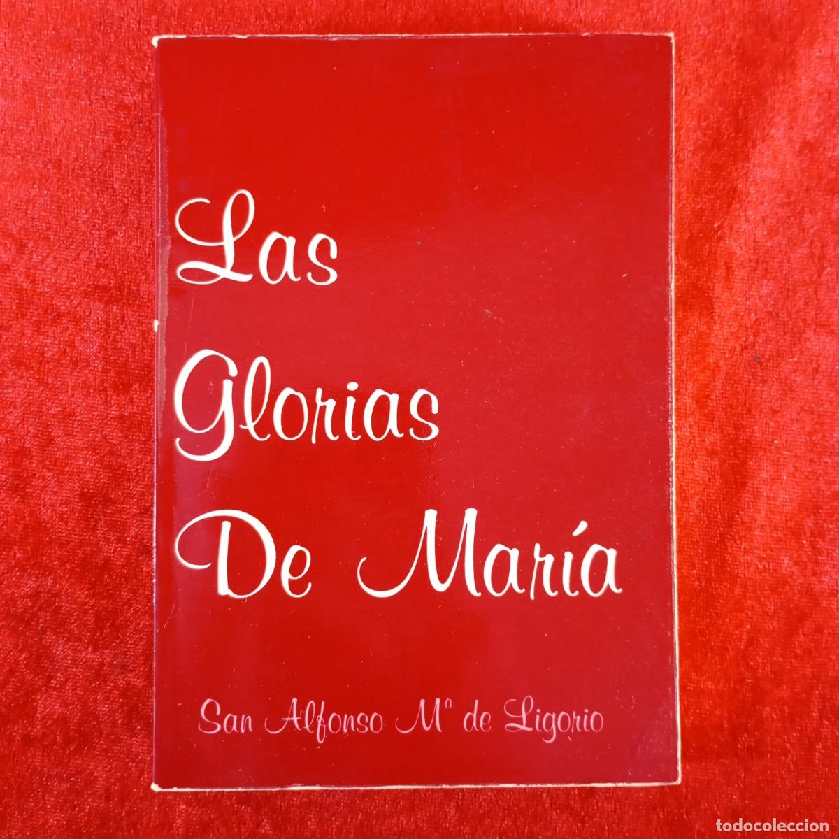 Libros de segunda mano: LAS GLORIAS DE MAR&Iacute;A - SAN ALFONSO M&ordf; DE LIGORIO - EDITORIAL APOSTOLADO DE LA PRENSA - 1977 / 2038