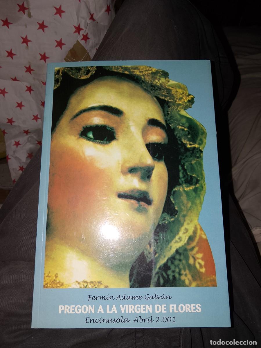 Libros de segunda mano: PREGON A LA VIRGEN DE FLORES , ENCINASOLA , HUELVA 2001 , FERMIN ADAME GALVAN