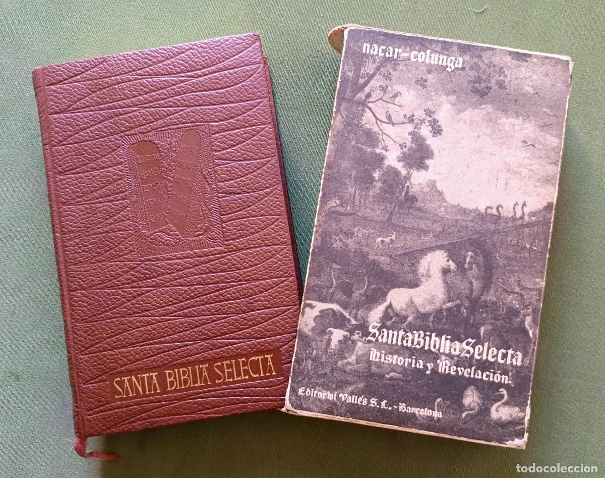 Libros de segunda mano: SANTA BIBLIA SELECTA. HISTORIA Y REVELACION - ELOINO NACAR FUSTER / ALBERTO COLUNGA - VALLES - 1960.