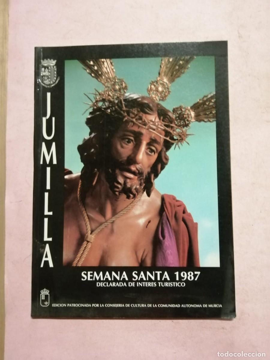 Libros de segunda mano: JUMILLA SEMANA SANTA 1987. DECLARADA DE INTERES TURISTICO