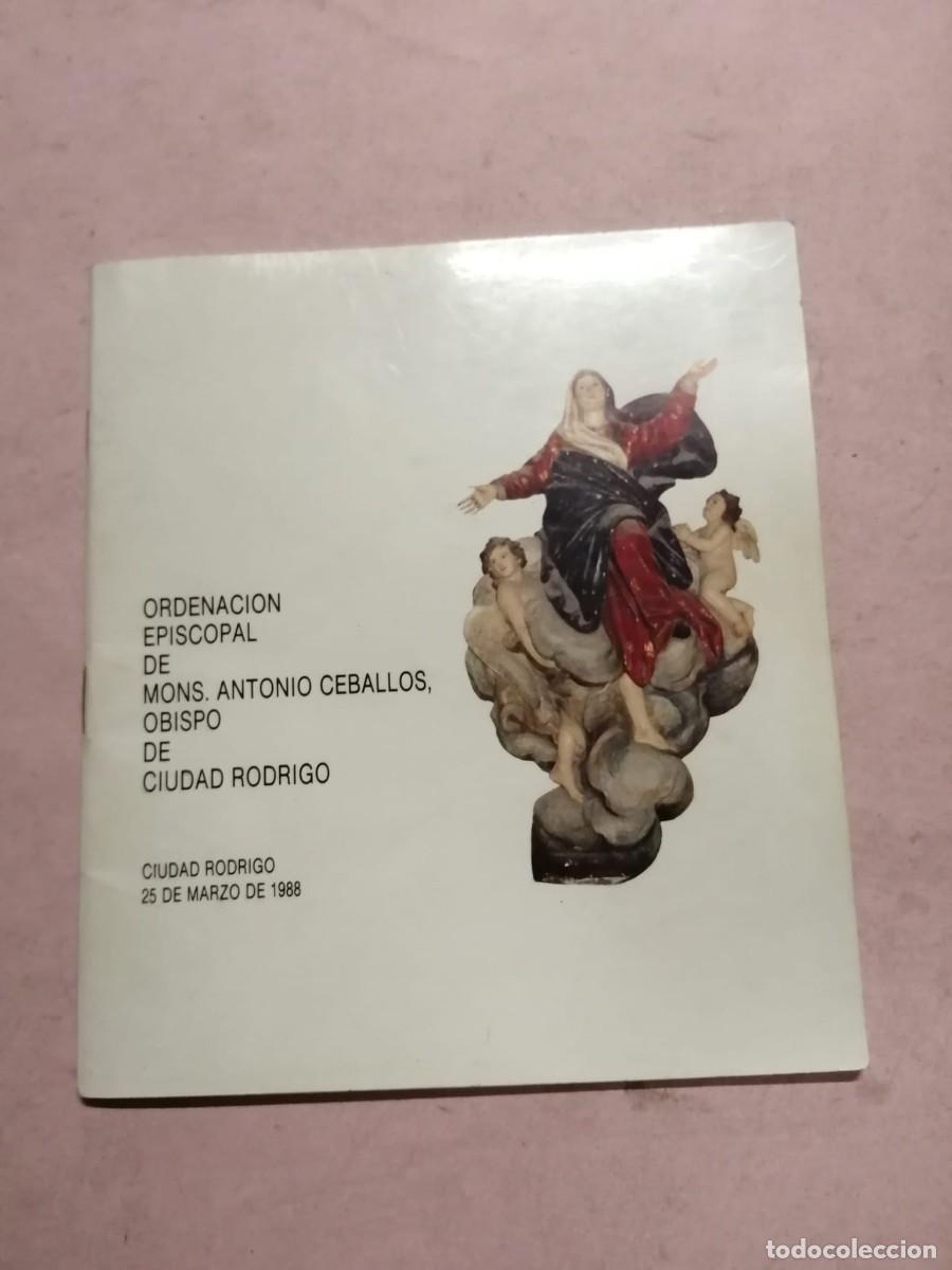 Libros de segunda mano: ORDENACION EPISCOPAL DE MONSE&Ntilde;OR ANTONIO CEBALLOS, OBISPO DE CIUDAD RODRIGO, 1988