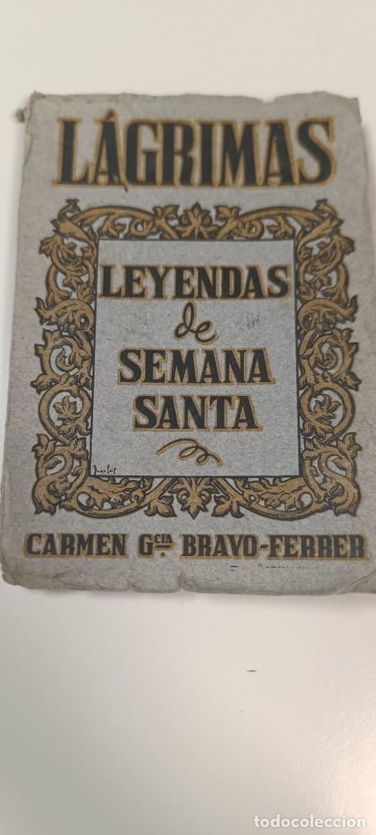 Libros de segunda mano: ANTIGUO LIBRO LAGRIMAS LEYENDAS DE SEMANA SANTA 1942, DE CARMEN GARCIA BRAVO-FERRER