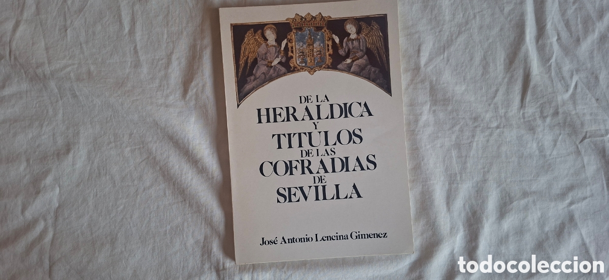 Libros de segunda mano: De la Her&aacute;ldica y T&iacute;tulos de las Cofrad&iacute;as de Sevilla.