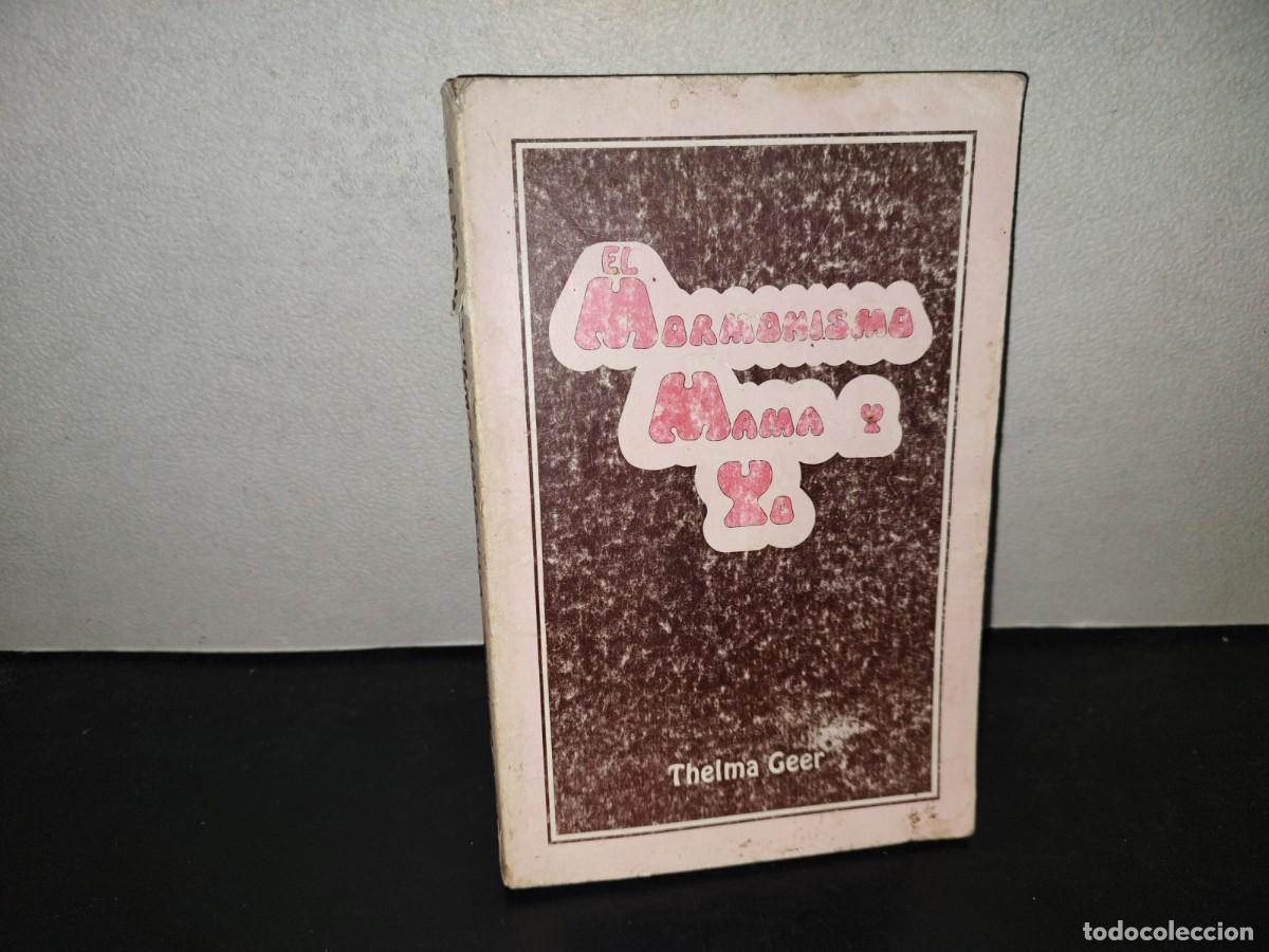 Libros de segunda mano: 196- El Mormonismo, Mam&aacute; Y Yo - Thelma Geer - 1984
