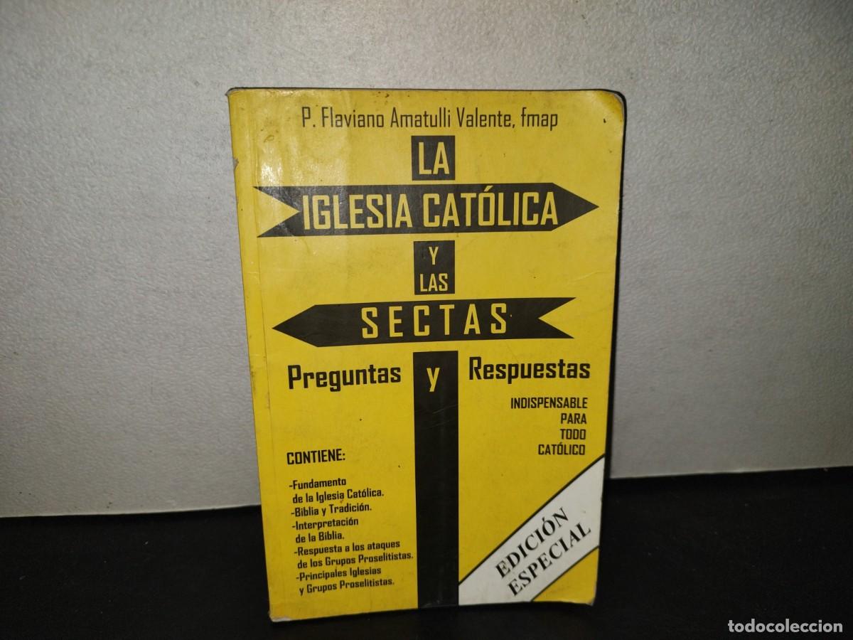 Libros de segunda mano: 196- La Iglesia Cat&oacute;lica Y Las Sectas. Preguntas Y Respuestas - P. Flaviano Amatulli Valente