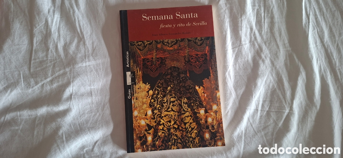 Libros de segunda mano: SEMANA SANTA, FIESTA Y RITO DE SEVILLA. Fern&aacute;ndez Ba&ntilde;uls, Juan Alberto