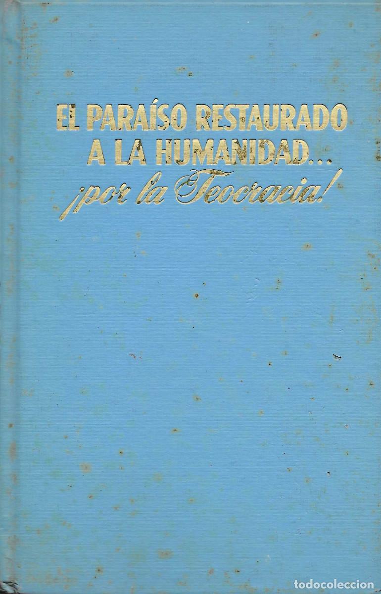 Libros de segunda mano: Religi&oacute;n. El Para&iacute;so restaurado a La Humanidad&hellip; &iexcl;por la Teocr&agrave;cia [Testigos de Jehov&aacute;]