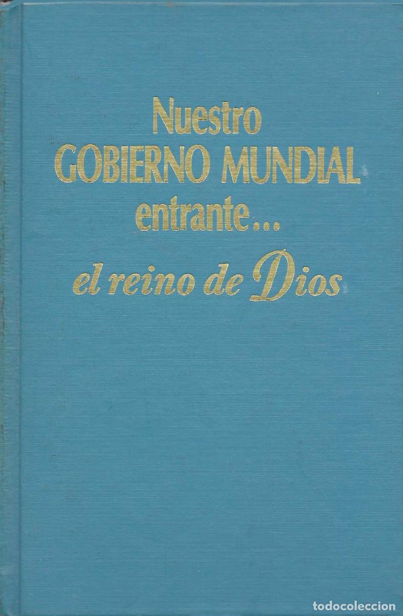 Libros de segunda mano: Religi&oacute;n. Nuestro Gobierno Mundial entrante&hellip; el reino de Dios [Testigos de Jehov&aacute;]