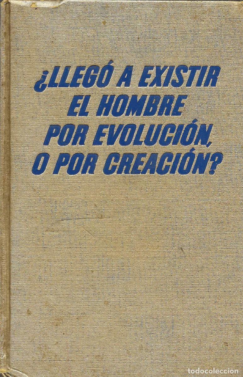 Libros de segunda mano: Religi&oacute;n. &iquest;Lleg&oacute; a existir el hombre por evoluci&oacute;n o por Creaci&oacute;n? [Encuadernado color oro] [Testigo