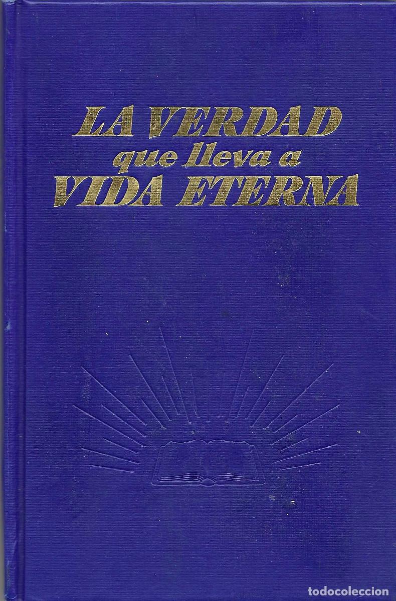 Libros de segunda mano: Religi&oacute;n. La verdad que lleva a Vida Eterna [Testigos de Jehov&aacute;]