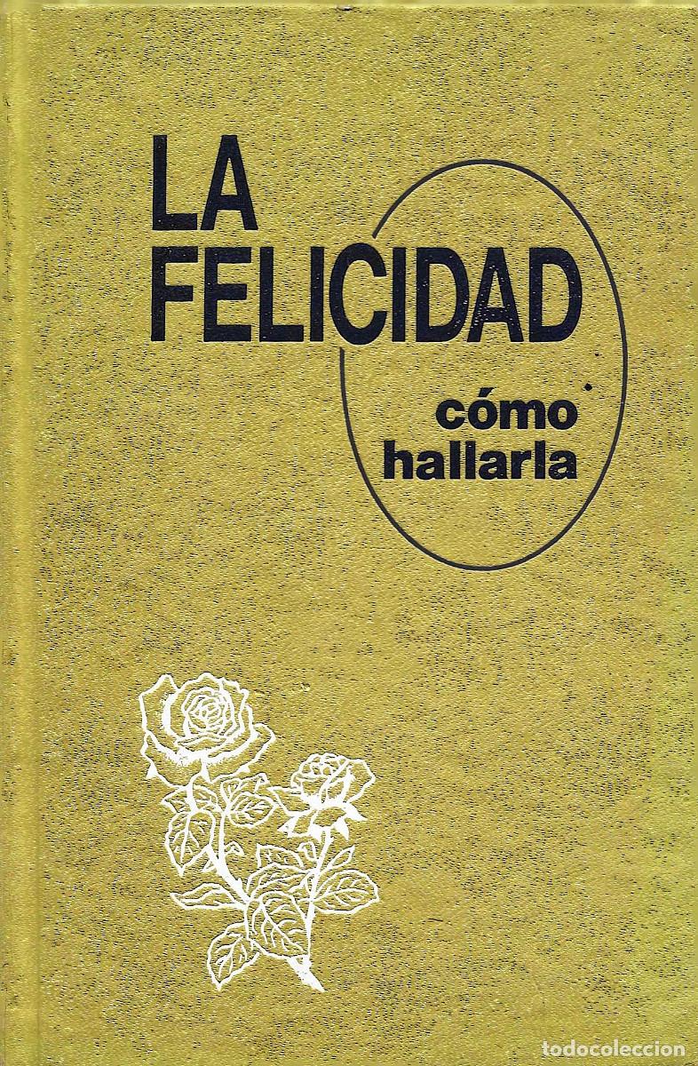 Libros de segunda mano: Religi&oacute;n. La Felicidad c&oacute;mo hallarla [Testigos de Jehov&aacute;]