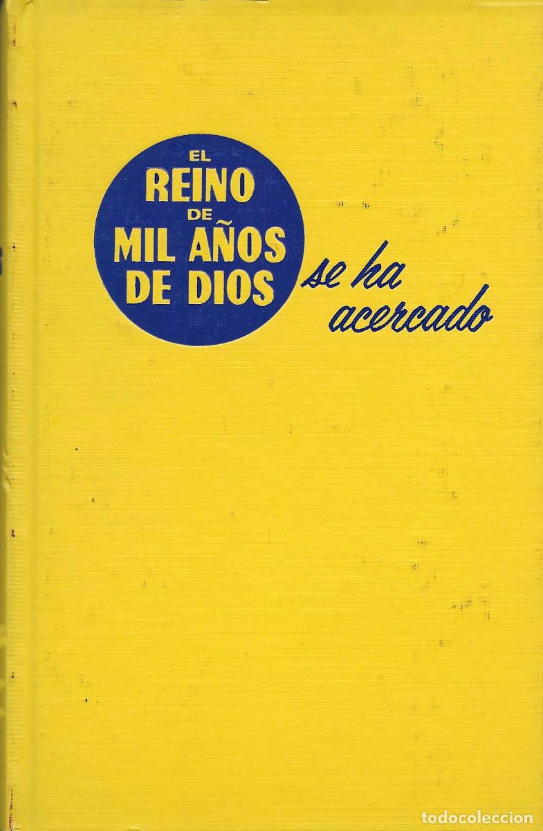 Libros de segunda mano: Religi&oacute;n. El Reino de mil a&ntilde;os de Dios se ha acercado. [Testigos de Jehov&aacute;]