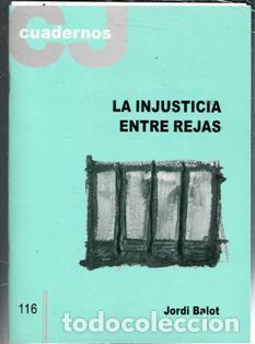 Second hand books: Cuadernos CJ 116. La injusticia entre rejas, Jordi Balot