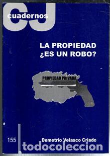 Second hand books: Cuadernos CJ 155. La propiedad &iquest;Es un robo? Demetrio Velasco Criado