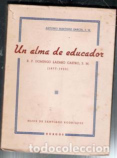 Libros de segunda mano: Un alma de educador R. P. Domingo L&aacute;zaro Castro (1877-1935), Antonio Mart&iacute;nez Garc&iacute;a.