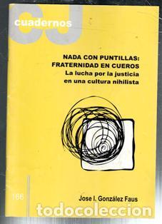 Libros de segunda mano: Cuadernos CJ 166. Nada con puntillas: fraternidad en cueros. Jos&eacute; I. Gonz&aacute;lez Faus