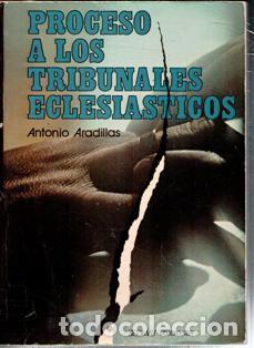 Libros de segunda mano: Proceso a los tribunales eclesi&aacute;sticos, Antonio Aradillas