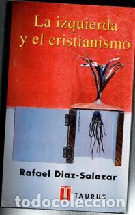 Libros de segunda mano: La izquierda y el cristianismo, Rafael Diaz Salazar