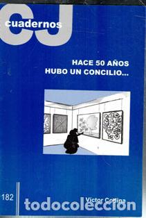 Libros de segunda mano: Cuadernos CJ 182. Hace 50 a&ntilde;os hubo un concicilio. Victor Codina