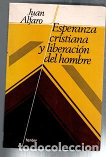 Libros de segunda mano: Esperanza cristiana y liberaci&oacute;n del hombre, Juan Alfaro